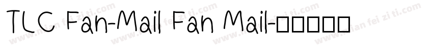 TLC Fan-Mail Fan Mail字体转换